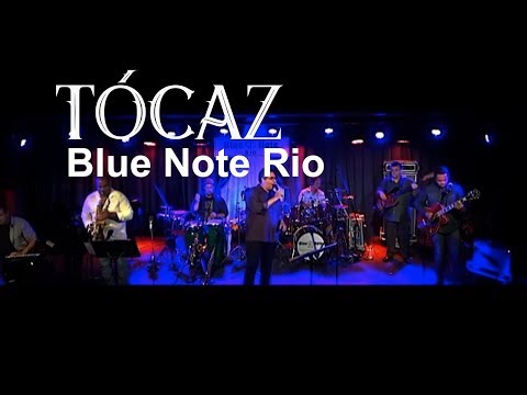Tócaz - Blue Note Rio