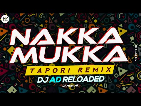 Nakka Mukka Dj Remix Tapori | DJ AD RELOADED | New Wadding Dj Song | DJ Mohit Mk