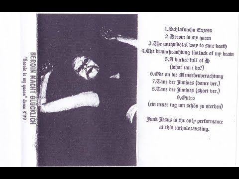 Heroin Macht Glücklich - Heroin Is My Queen (1999 Full Demo) B.S.o.D