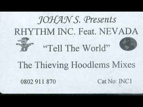 Johan S.  Presents Rhythm Inc.  Feat.  Nevada  – Tell The World (The Thieving Hoodlems Mix 2 B1)