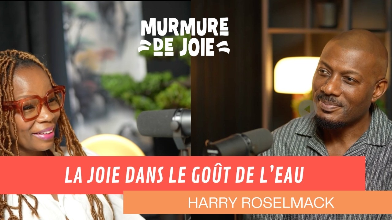 La joie dans le goût de l'eau | Harry Roselmack