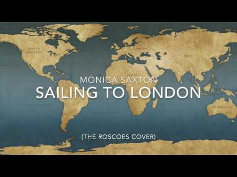 Sailing To London - The Roscoes (Monica Saxton cover)