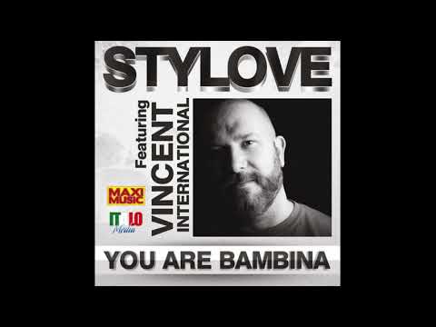 Stylove (Feat. Vencent international) -  You Are Bambina (Extend Version)