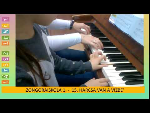 15. Harcsa van a vízbe’ - JÁTSSZ ZENÉT Zongoraiskola 1.