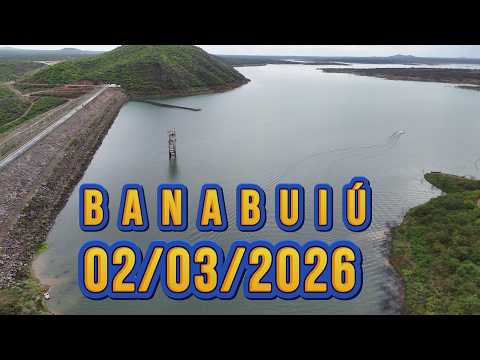 AÇUDE BANABUIÚ DADOS ATUALIZADOS 02/03/2026 CEARÁ