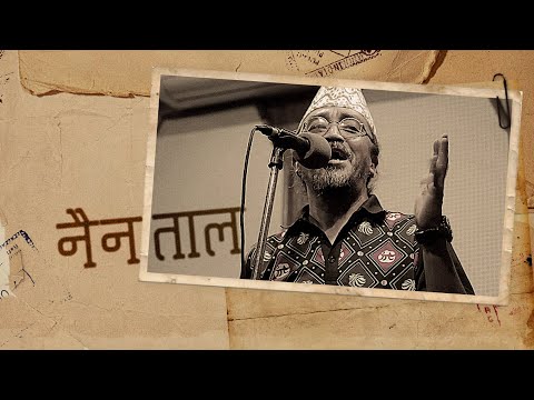 Nepathya - Naina Taala (नैन ताल)