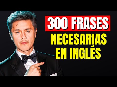 300 ORACIONES FACILES Y UTILES en Inglés para el uso cotidiano