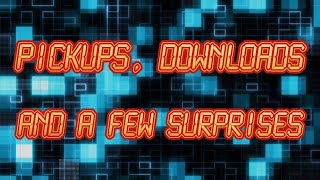 Pickups, downloads, and few surprises 