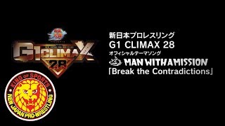 『G1 CLIMAX 28』Official Theme Song／MAN WITH A MISSION「Break the Contradictions」