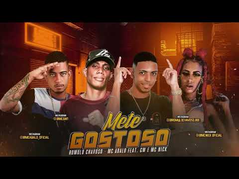 MC ABALO E RÔMULO CHAVOSO FEAT MC GW E MC NICK - METE GOSTOSO