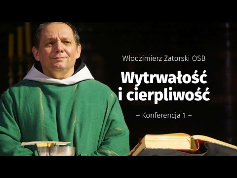 Wytrwałość i cierpliwość. Konferencja 1