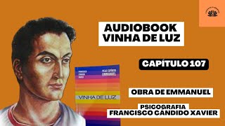 Vinha de Luz - Emmanuel - Francisco Cândido Xavier - Capítulo 107