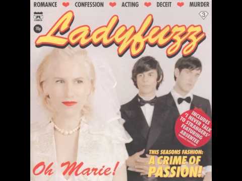 Ladyfuzz - Oh Marie!