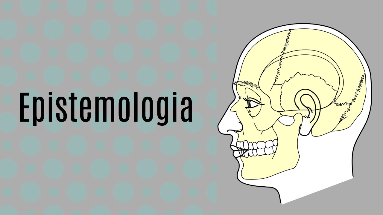 O que é Epistemologia (Teoria do Conhecimento)? | 06