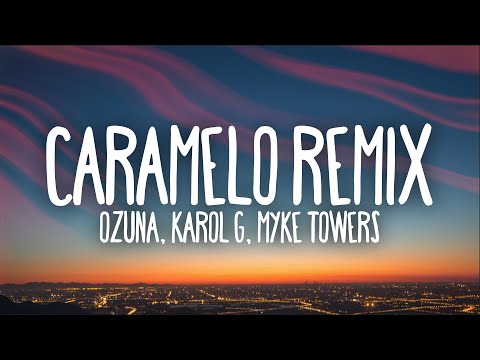 Ozuna - Caramelo Remix (Letra/Lyrics) ft. Karol G, Myke Towers