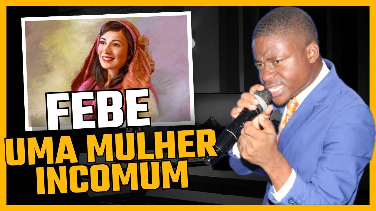 FEBE - Uma mulher incomum, Romanos 16:1-2. Domingos Tomás #jesus #pregação