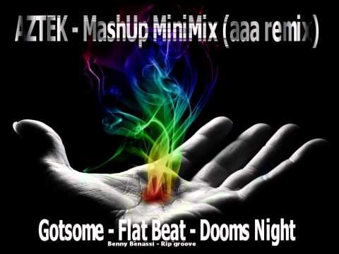 Got some Flat Beatz - Aztek MashUp  (aaa remix)