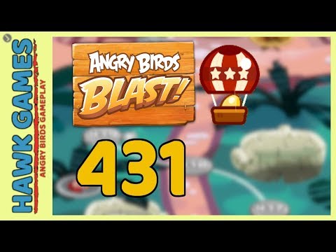 Angry Birds Blast Level 431 - 3 Stars Walkthrough, No Boosters
