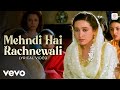 Mehendi Hai Rachnewali Lyrical Video Zubeidaa Karisma Kapoor Alka Yagnik A R Rahman