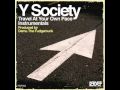 Y Society - Hole In Your Pocket Instrumental