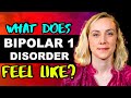What Does Bipolar I Feel Like?