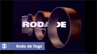 Roda de Fogo: relembre a abertura