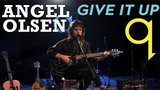 Angel Olsen - Give It Up (LIVE)