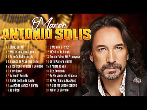 MARCO ANTONIO SOLÍS EXITOS MUSICA ROMANTICOS - MARCO ANTONIO SOLÍS 20 GRANDES EXITOS ENGANCHADOS