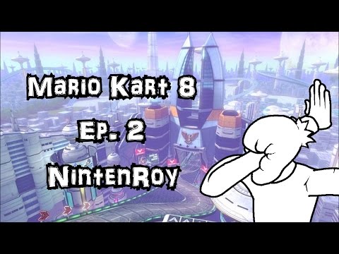 Mario Kart 8 - Ep. 2 (DEM SINGING SKILLS!)