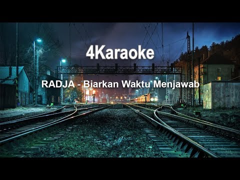 Biarkan Waktu Menjawab (Instrumental) (Karaoke) RADJA