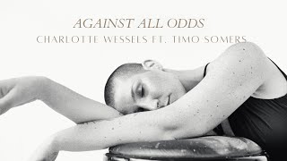 Charlotte Wessels - Against All Odds video