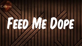 Future - Feed Me Dope (Lyrics)