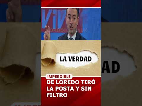 De Loredo tiró la posta y sin filtro