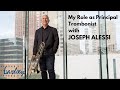 My Role as Principal Trombonist with Joseph Alessi