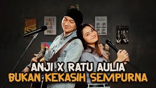 Download lagu ANJI x RATU AULIA (Karawang Pride) - BUKAN KEKASIH SEMPURNA mp3