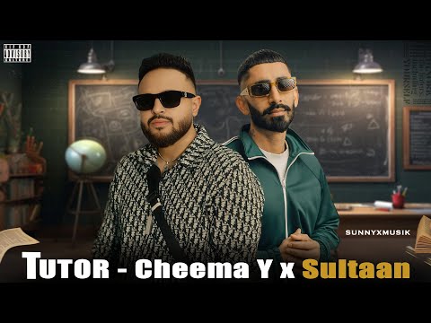 Tutor - Cheema Y x Sultaan | SUNNYXMUSIK | Cheema Y new song | New Punjabi Song