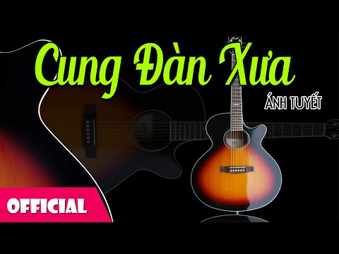 Cung đàn xưa Sheet - Ánh Tuyết