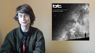 BT - If The Stars Are Eternal So Are You And I (Album Review)