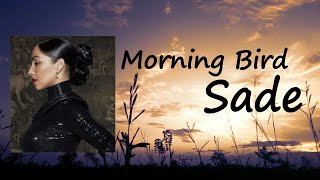 Sade - Morning Bird  Lyrics