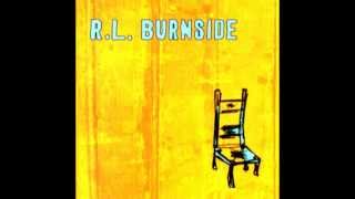 R.L. Burnside - Got Messed Up