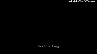 Sam Rivers - Eulogy