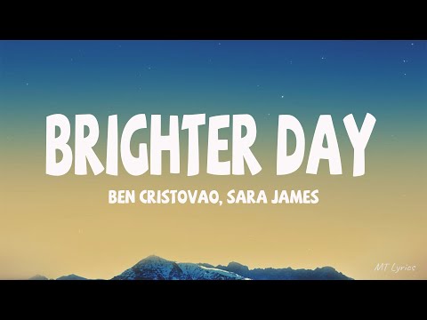 Ben Cristovao, Sara James - Brighter Day (Lyrics)