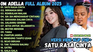 Download lagu SATU RASA CINTA - DERMAGA BIRU - REMBULAN MALAM  - OM ADELLA FULL ALBUM TERBARU 2025 mp3