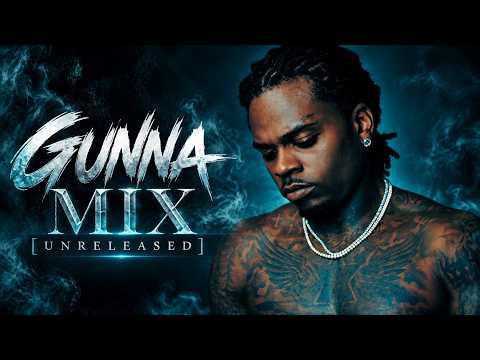 29 Minutes Of Gunna Hardest UNRELEASED Songs | GUNNA UNRELEASED [SMOOTH TRANSITIONS]