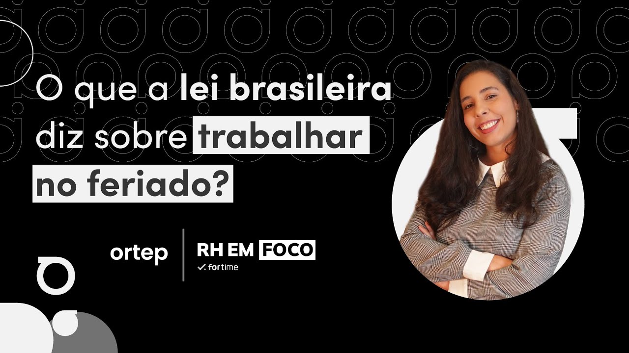 Trabalhar no feriado: regras, exceções e o que diz a lei brasileira?  | RH em foco #82