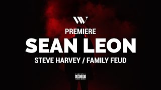 SEAN LEON - STEVE HARVEY/FAMILY FEUD (PROD. BY WONDAGURL, 2AM)
