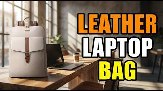 TOP 5 Best Leather Laptop Backpacks for Women 2026