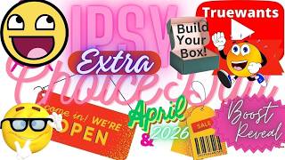 IPSY April 2026 EXTRA Choice Day! Beauty Boost + Glam Bag Reveal & Add‑Ons | My 2 Paid Accounts