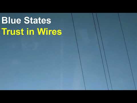 Blue States - Trust In Wires (Official Audio)