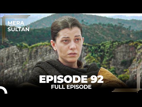 Mera Sultan - Episode 92 (Urdu Dubbed)